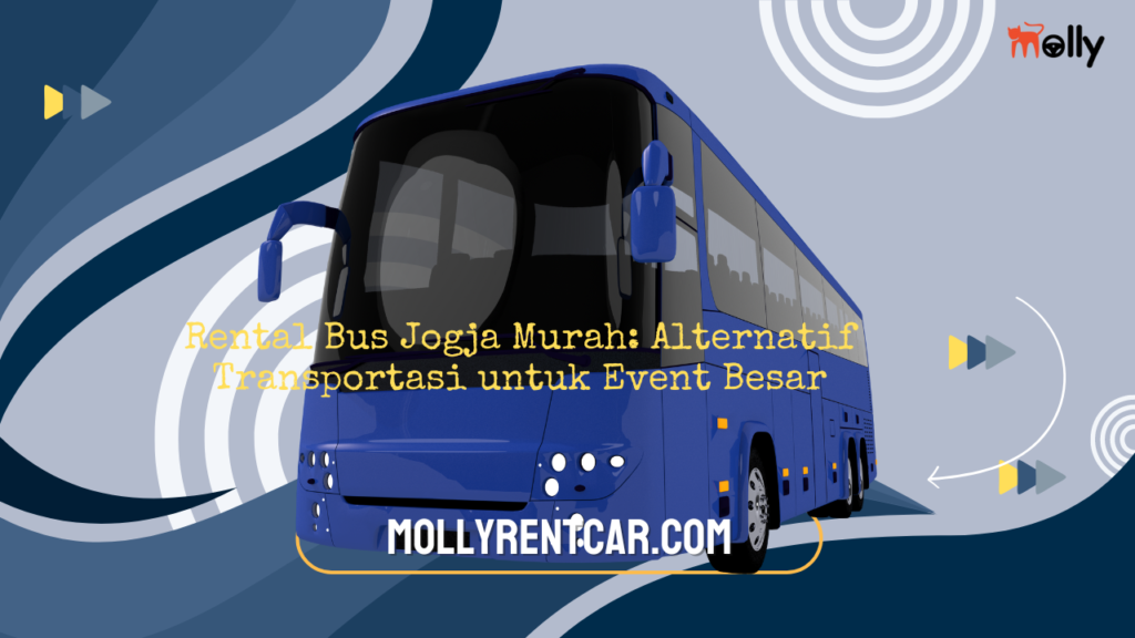 Rental Bus Jogja Murah Alternatif Transportasi untuk Event Besar